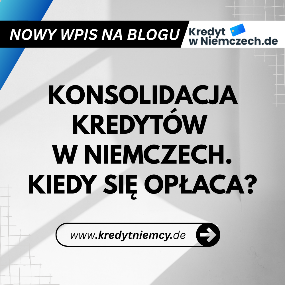 Konsolidacja kredytów w Niemczech – kiedy się opłaca