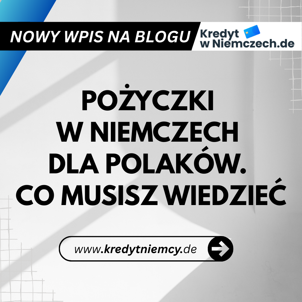 Pożyczki w Niemczech dla Polaków – co musisz wiedzieć